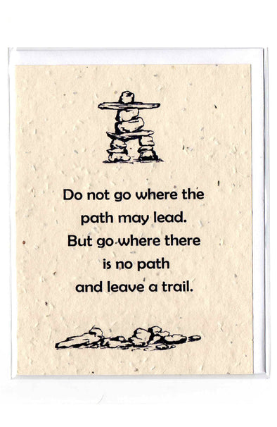 Plantable Greeting Card ~ Encouragement: Do not go where the path may lead.