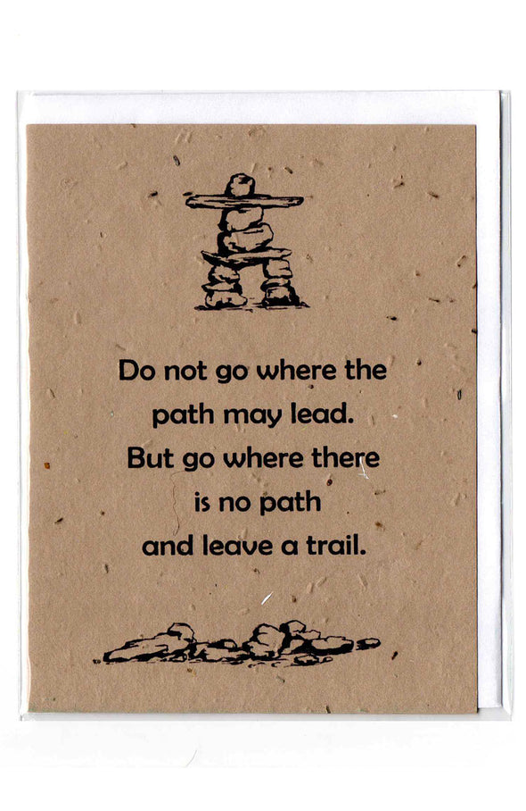 Plantable Greeting Card ~ Encouragement: Do not go where the path may lead.