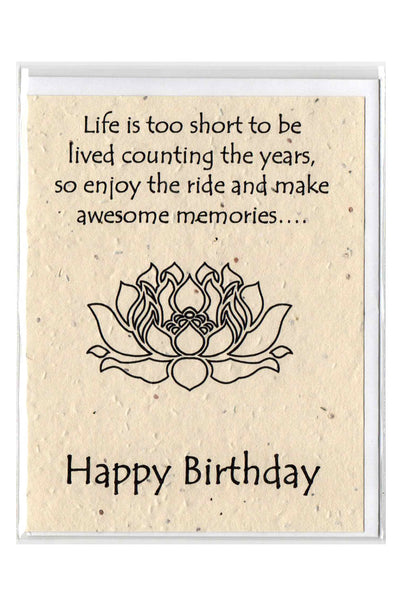 Plantable Greeting Card ~ Birthday: Life is too short...