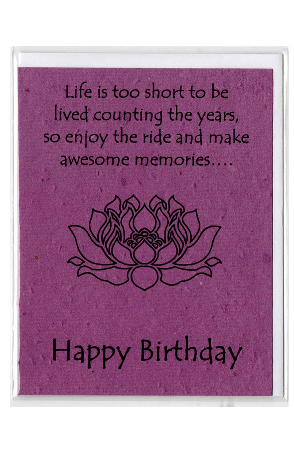 Plantable Greeting Card ~ Birthday: Life is too short...