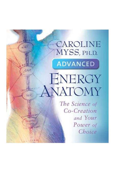 Audio Book - Caroline Myss: Advanced Energy Anatomy
