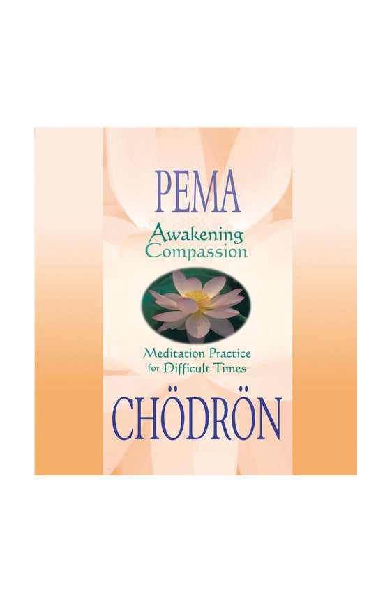 Audio Book - Pema Chodron: Awakening Compassion