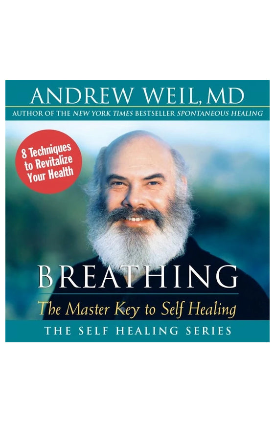Audio Book - Dr. Andrew Weil: Breathing, Master Key to Self Healing