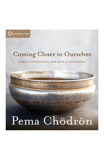 Audio Book - Pema Chodron: Coming Closer to Ourselves