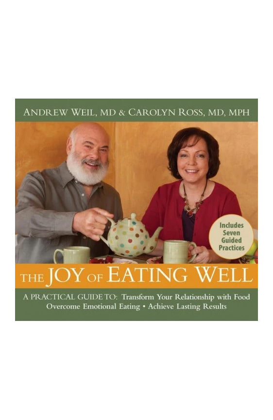 Audio Book - Dr. Andrew Weil & Carolyn Ross: The Joy of Eating Well