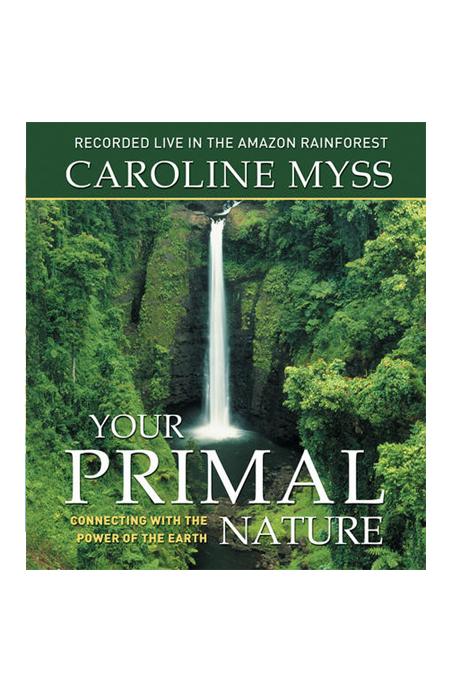 Audio Book - Caroline Myss: Your Primal Nature