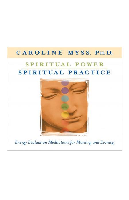 Audio Book - Caroline Myss: Spiritual Power, Spiritual Practice