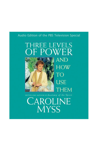 Audio Book - Caroline Myss: Three Levels of Power